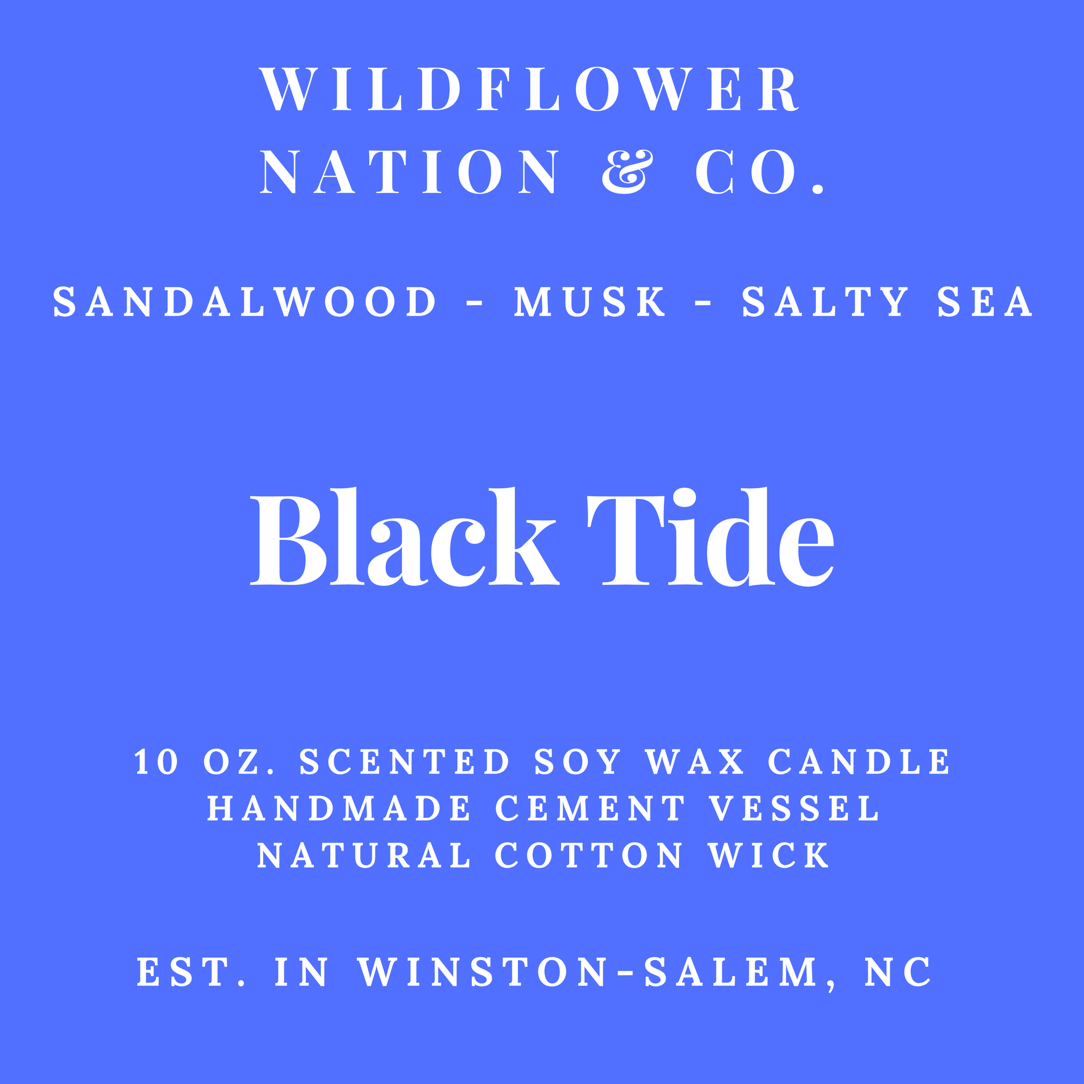 Blue and white product label for Wildflower Nation & Co. Black Tide scented soy wax candle, featuring the scent notes Sandalwood - Musk - Salty Sea and product details in white text.