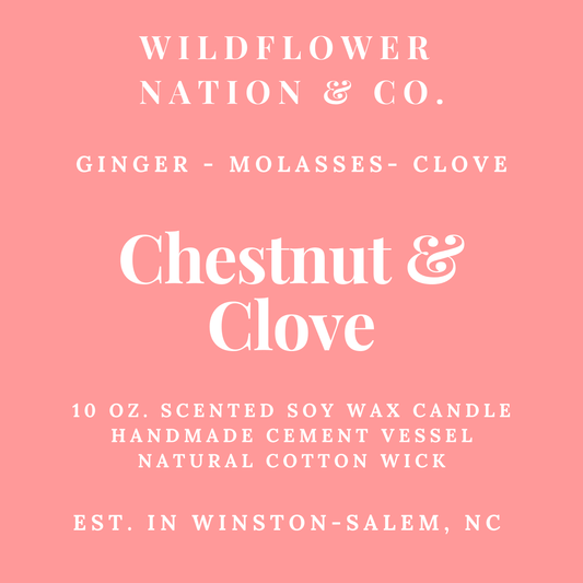 Chestnut & Clove - Handmade 10 oz. Soy Wax Candle