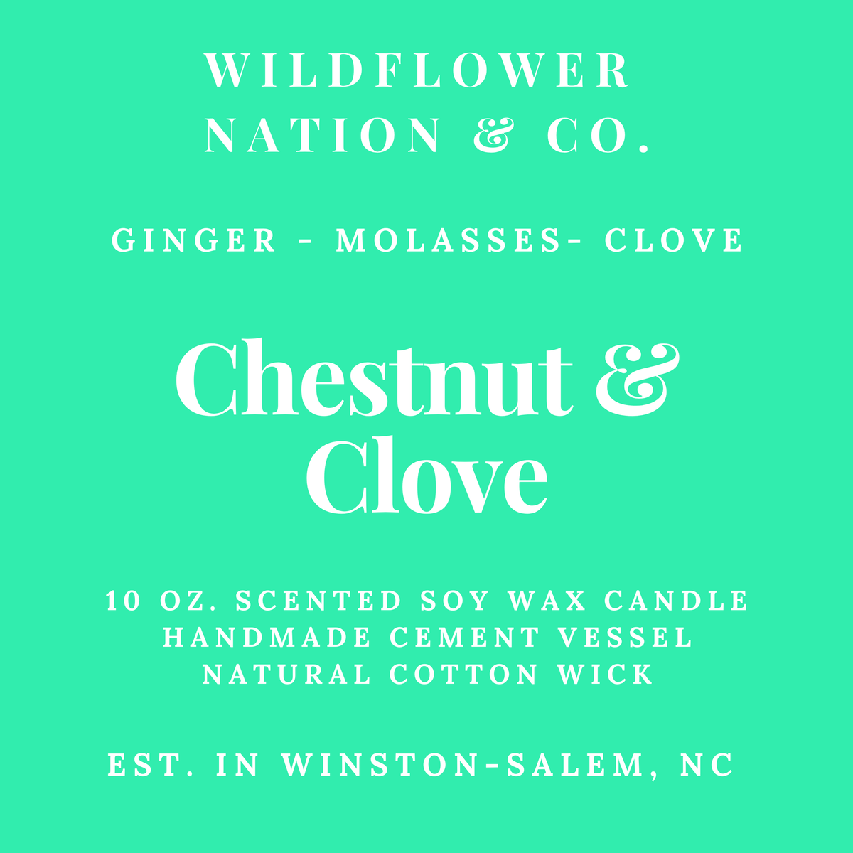 A mint green square label with white text reading 'WILDFLOWER NATION & CO.' and 'Chestnut & Clove,' plus product details for a 10 oz.